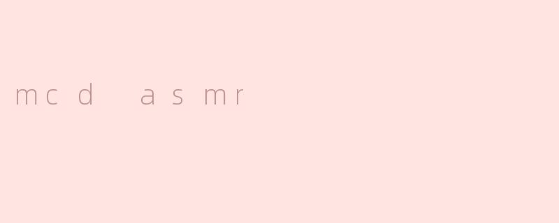 mcd asmr